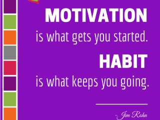 Forget Motivation:  Healthy Habits are the Key to Success