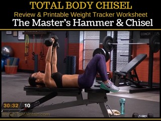 Total Body Chisel Review and Printable Weight Tracker) | The Master’s Hammer and Chisel