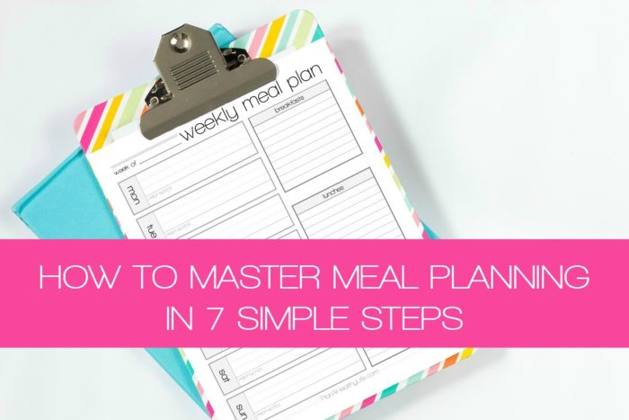 how to master meal planning in 7 simple steps