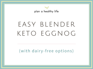 Easy Blender Keto Eggnog Recipes (With Dairy Free Option)