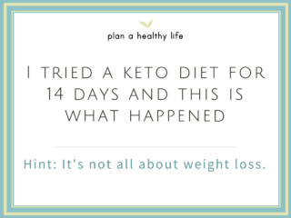 I Tried a Keto Diet for 14 Days and This is What Happened (Hint: It’s Not All About Weight Loss)